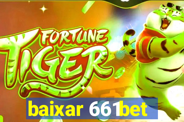 baixar 661bet